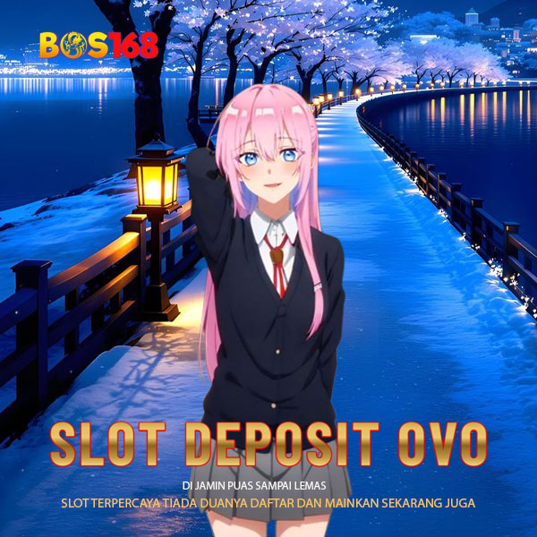 Bos168 - slot Deposit Ovo Terpercaya Gampang Jp No#1 Di Indonesia image 1